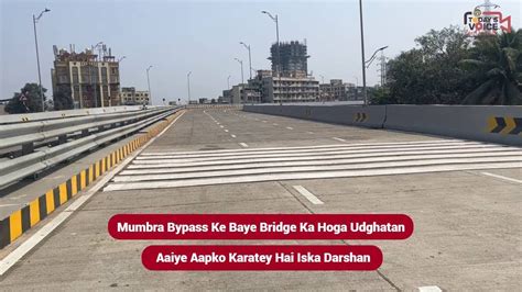 Mumbra Bypass Ke Naye Bridge Ka Hoga Udghatan | TODAYS VOICE NEWS ...