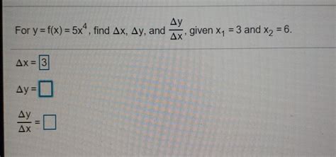 Solved For Y F X 5x Find Ax Ay And Ax Given X4 3 Chegg