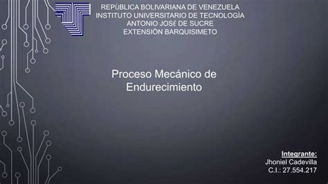 Proceso De Endurecimiento De Mecanizado De Los Metales PPT