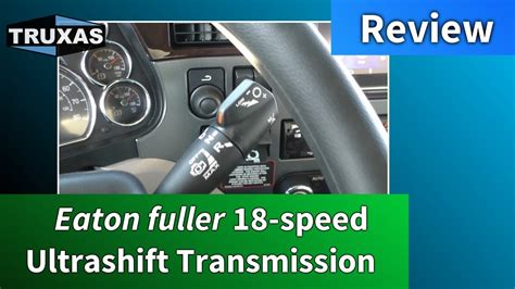 Eaton Fuller 18 Speed Ultrashift Transmission Review Youtube