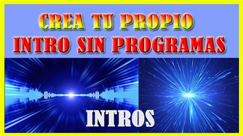 Como Crear Intros Profesionales Para Videos【sin Programas Muy Facil