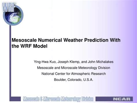 Ppt Mesoscale Numerical Weather Prediction With The Wrf Model