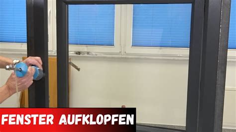 Fensteröffnung von außen Fenster aufklopfen YouTube