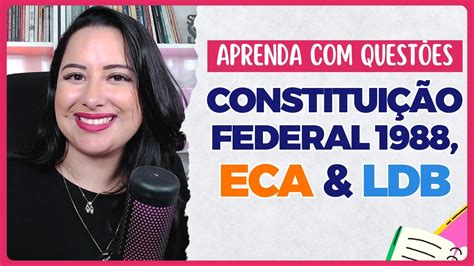 LEGISLAÇÃO EDUCACIONAL Constituição Federal ECA e LDB SÓ QUESTÕES