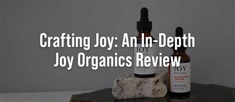 Crafting Joy An In Depth Joy Organics Review CBD Co