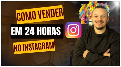 Como Vender Em 24 Horas No Instagram Passo A Passo Youtube