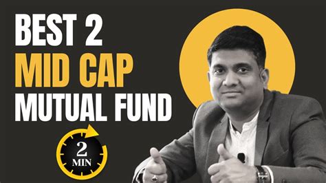 Best 2 Mid Cap Mutual Funds In 2 Min Best Mid Cap Mutual Funds 2024