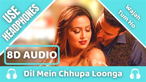 Dil Mein Chhupa Loonga 8D AUDIO Armaan Malik Tulsi Kumar Meet