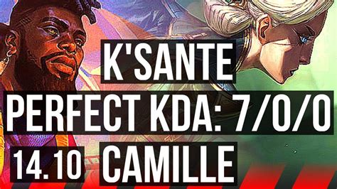 Ksante Vs Camille Top 7 0 0 900 Games Godlike Euw Master 14