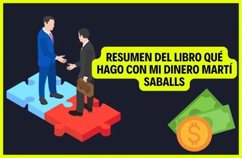 Resumen Del Libro Qu Hago Con Mi Dinero De Mart Saballs Libros