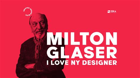 Milton Glaser I Love NY Graphic Designer Zeka Design