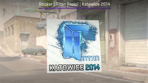 The Ultimate Guide To The Titan Holo Katowice Sticker In Cs Go