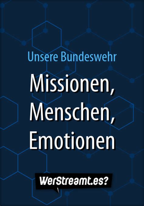 Wer Streamt Unsere Bundeswehr Missionen Menschen Emotionen