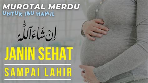 Bacaan Ruqyah Untuk Ibu Hamil Agar Janin Sehat Dan Cerdas Sampai Lahir