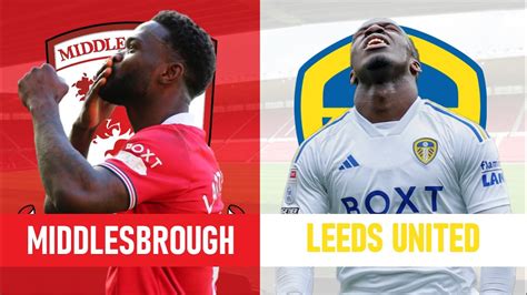 Middlesbrough Vs Leeds United Live Efl Championship Watch Along