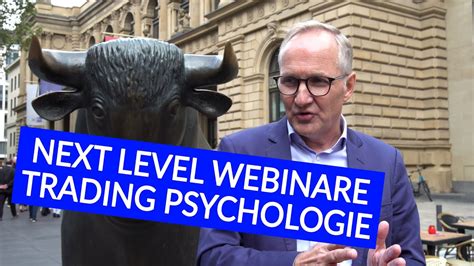 Next Level Webinare psycholgischen Grundlagen für Deinen Trading