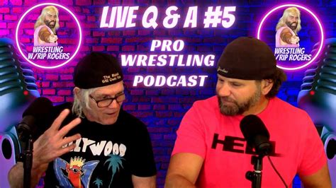 Wrestling With Rip Rogers Live Q And A Episode 5 Youtube