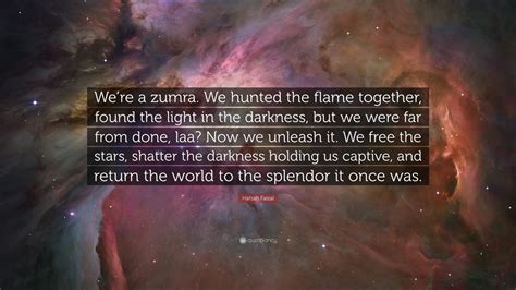 Hafsah Faizal Quote Were A Zumra We Hunted The Flame Together