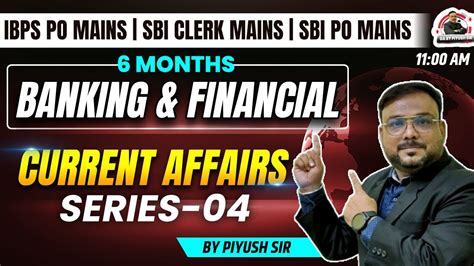 Months Banking Financial Current Affairs Series Ibps Po Mains