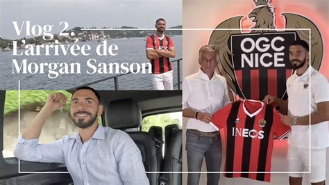 VLOG n2 Avec Morgan Sanson lors de sa signature à l OGC Nice YouTube