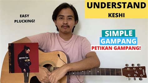 TUTORIAL PETIKAN Understand Keshi Tutorial Gitar CHORD SIMPLE