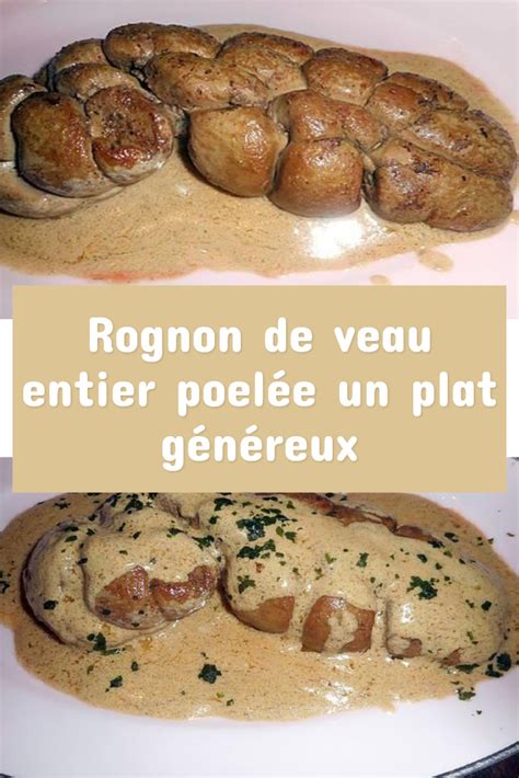 Rognon de veau entier poelée un plat généreux