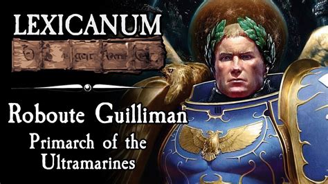 Roboute Guilliman Primarch Of The Ultramarines Warhammer K Lore