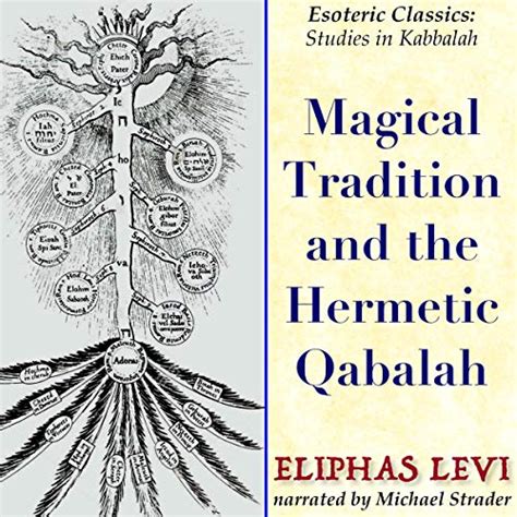 Magical Tradition And The Hermetic Qabalah Esoteric Classics Studies