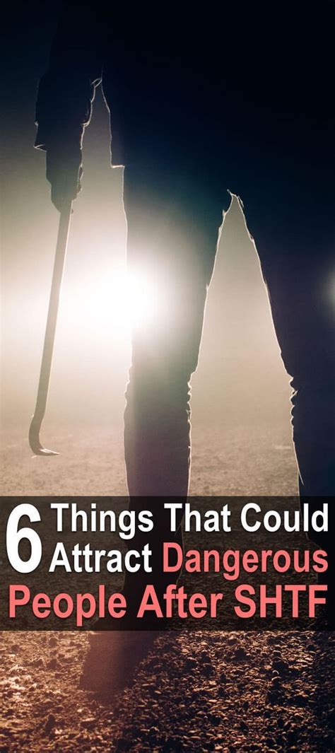 6 Things That Could Attract Dangerous People After Shtf Prepper