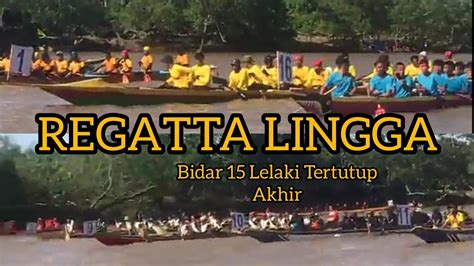 Regatta Lingga Acara Bidar Kategori Pengkayuh Lelaki Akhir