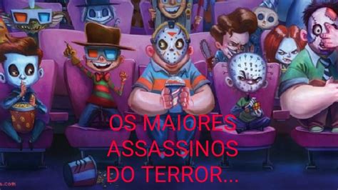 Os Maiores Assassinos Dos Filmes De Terror Youtube