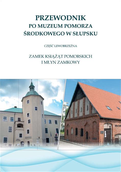 Przewodnik Po Muzeum Pomorza Rodkowego W S Upsku Cz Lewobrze Na