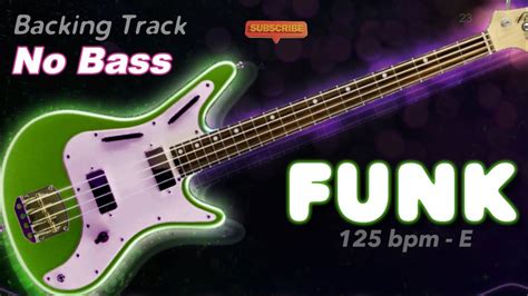 Funk Backing Track No Bass Backing Track For Bass 125 Bpm In E Backingtrack Youtube