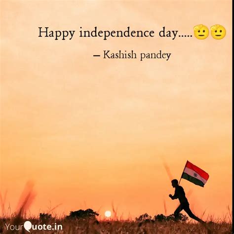 Happy Independence Day Quotes Writings By Kashish Pandey