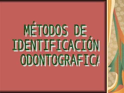 Ppt Metodos De Indentificacion Odontografica Dokumen Tips