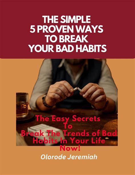 THE SIMPLE 5 PROVEN WAYS TO BREAK YOUR BAD HABITS EBook By Jeremiah