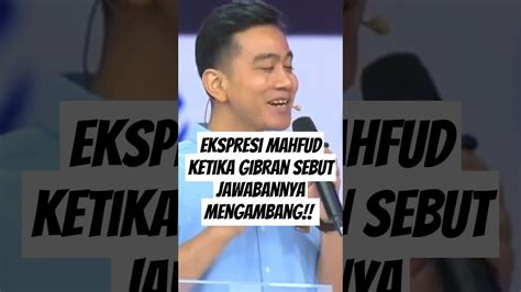 Ekspresi Mahfud Md Ketika Gibran Sebut Jawabannya Mengambang Gibran