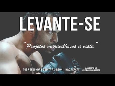 Levante Se Motivacional Projetos Maravilhosos A Vista Bispa