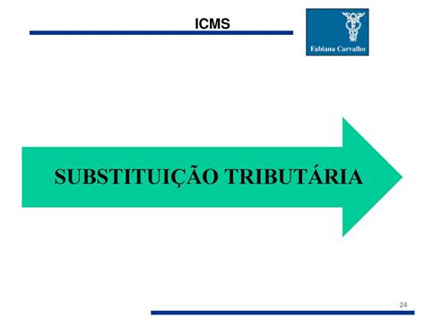 Icms Substitui O Tribut Ria Ppt Carregar