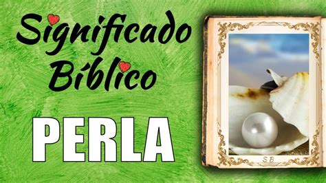 Significado Y Simbolismo Religioso Del Nombre Perla En La Biblia