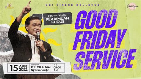 Ibadah Raya Jumat Agung 15 April 2022 GBI Cinere Bellevue YouTube