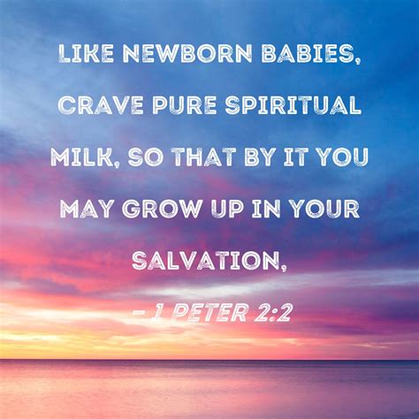 Peter Like Newborn Babies Crave Pure Spiritual Milk So That By