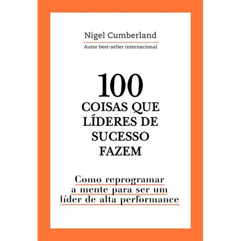 Livro 100 Coisas Que Líderes De Sucesso Fazem Cumberland Astral