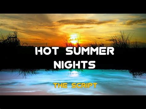 Hot Summer Nights Lyrics The Script Youtube