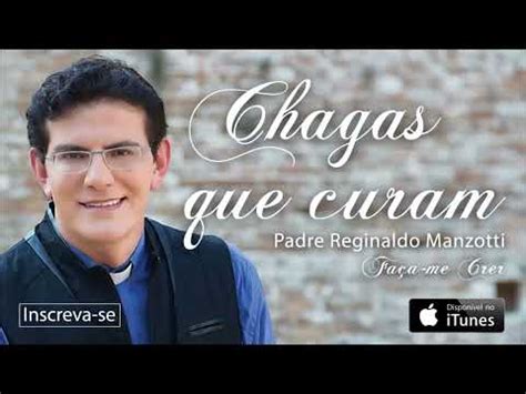 P Reginaldo Manzotti Chagas Que Curam Cd Fa A Me Crer Youtube