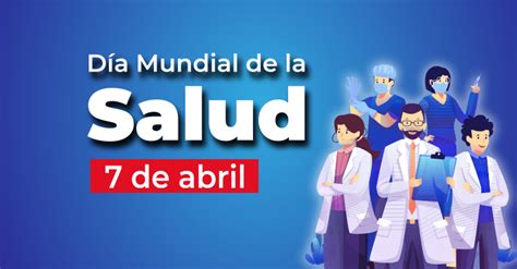 7 de abril Día Mundial de la Salud Instituto de Salud para el