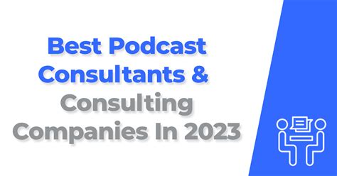 Best Podcast Consultants & Consulting Companies In 2023