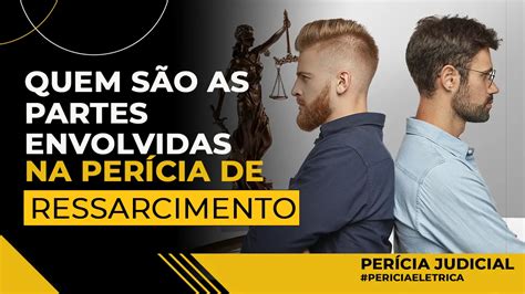 Quem são as partes envolvidas na perícia de ressarcimento de danos