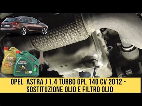 Come Sostituire L Olio Motore E Filtro Dell Olio Su Opel Astra Opel