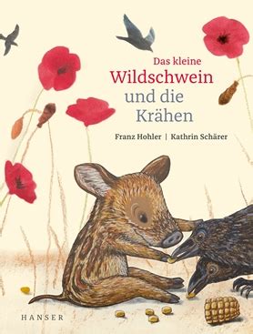 Das kleine Wildschwein und Krähen Bücher Hanser Literaturverlage